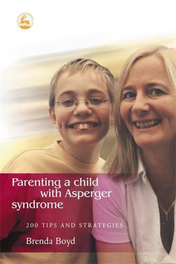 Parenting a Child with Asperger Syndrome 200 Tips and Strategies  9781843101376 Front Cover