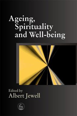 Ageing, Spirituality and Well-Being  9781843101673 Front Cover