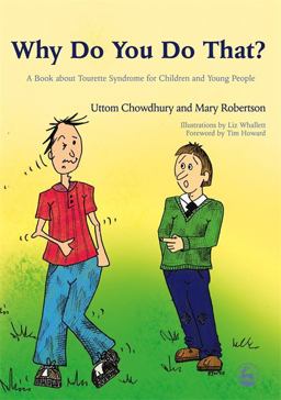 Why Do You Do That? A Book about Tourette Syndrome for Children and Young People  9781843103950 Front Cover