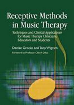 Receptive Methods in Music Therapy Techniques and Clinical Applications for Music Therapy Clinicians, Educators and Students  9781843104131 Front Cover