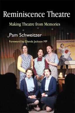 Reminiscence Theatre Making Theatre from Memories  9781843104308 Front Cover