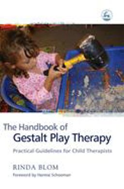 Handbook of Gestalt Play Therapy Practical Guidelines for Child Therapists  9781843104599 Front Cover