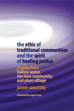 Ethic of Traditional Communities and the Spirit of Healing Justice Studies from Hollow Water, the Iona Community, and Plum Village  9781843106876 Front Cover