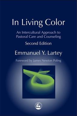 In Living Color An Intercultural Approach to Pastoral Care and Counseling Second Edition 2nd 9781843107507 Front Cover