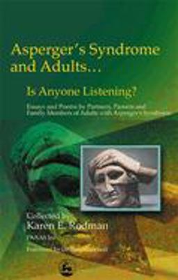 Asperger Syndrome and Adults... Is Anyone Listening? Asperger Syndrome and Adults... Is Anyone Listening?