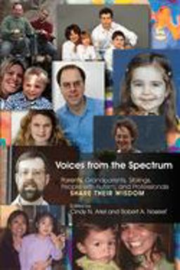 Voices from the Spectrum Parents, Grandparents, Siblings, People with Autism, and Professionals Share Their Wisdom  9781843107866 Front Cover