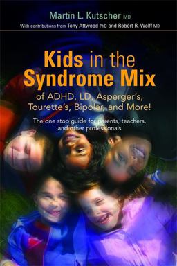 Kids in the Syndrome Mix of ADHD, LD, Asperger's, Tourette's, Bipolar, and More! 2nd 9781843108115 Front Cover