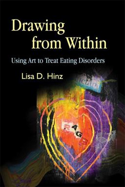 Drawing from Within Using Art to Treat Eating Disorders  9781843108221 Front Cover