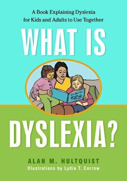 What Is Dyslexia? A Book Explaining Dyslexia for Kids and Adults to Use Together  9781843108825 Front Cover
