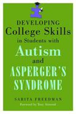Developing College Skills in Students with Autism and Asperger's Syndrome  9781843109174 Front Cover
