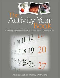 Activity Year Book A Week by Week Guide for Use in Elderly Day and Residential Care  9781843109631 Front Cover