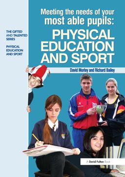 Meeting the Needs of Your Most Able Pupils in Physical Education and Sport