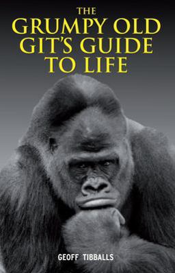 Grumpy Old Git's Guide to Life  9781843175834 Front Cover
