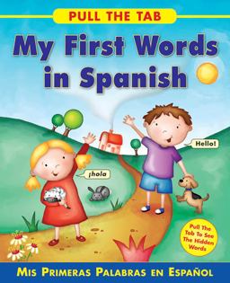 Pull the Tab: My First Words in Spanish