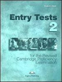 Entry Tests and Practice Tests for the Revised Cpe 2