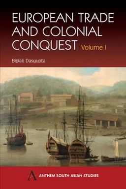 European Trade and Colonial Conquest European Trade and Colonial Conquest
