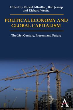 Political Economy and Global Capitalism The 21st Century, Present and Future  9781843318750 Front Cover