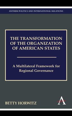 Transformation of the Organization of American States A Multilateral Framework for Regional Governance  9781843318767 Front Cover