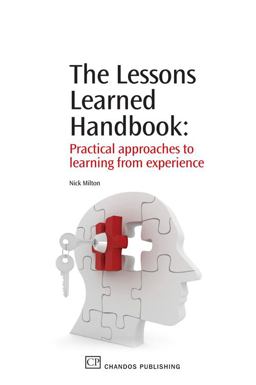 Lessons Learned Handbook : Practical Approaches to Learning from Experience  9781843345879 Front Cover