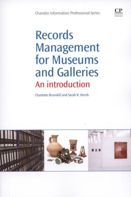 Records Management for Museums and Galleries : An Introduction  9781843346371 Front Cover