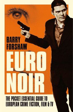 Euro Noir The Pocket Essential Guide to European Crime Fiction, Film and TV  9781843442455 Front Cover