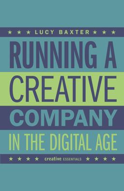 Running a Creative Company in the Digital Age  9781843449263 Front Cover