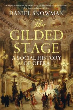 Gilded Stage A Social History of Opera  9781843544678 Front Cover