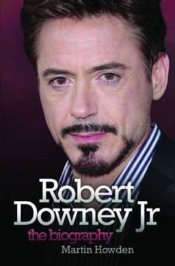 Robert Downey Jr The Biography  9781843581857 Front Cover