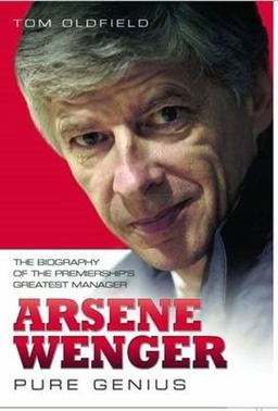 Arsene Wenger Pure Genius  9781843581895 Front Cover