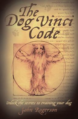 Dog Vinci Code Unlock the Secrets to Training Your Dog  9781843583073 Front Cover