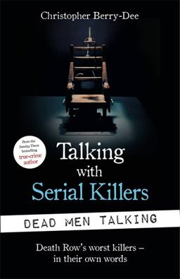 Dead Men Talking The World's Worst Killers in Their Own Words  9781843583813 Front Cover