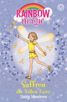 Rainbow Magic: Saffron the Yellow Fairy The Rainbow Fairies Book 3  9781843620181 Front Cover