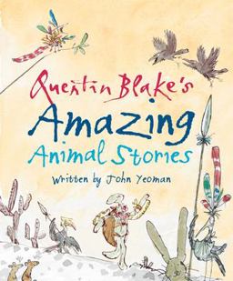 Quentin Blake's Amazing Animal Stories  9781843652953 Front Cover