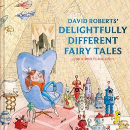 David Roberts' Delightfully Different Fairytales  9781843654759 Front Cover