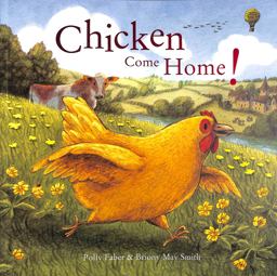 Chicken Come Home!  9781843654872 Front Cover