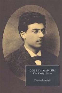 Gustav Mahler: the Early Years