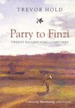Parry to Finzi: Twenty English Song-Composers  9781843831747 Front Cover