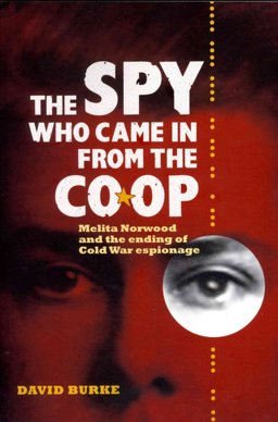 Spy Who Came in from the Co-Op Melita Norwood and the Ending of Cold War Espionage  9781843838876 Front Cover