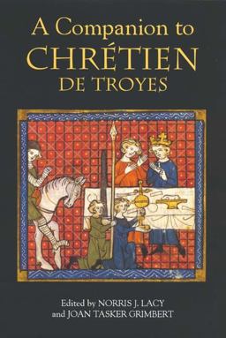 Companion to Chrï¿½tien de Troyes 1st 2008 9781843841616 Front Cover
