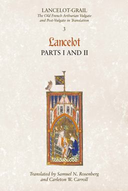 Lancelot-Grail: 3. Lancelot Part I and II The Old French Arthurian Vulgate and Post-Vulgate in Translation  9781843842262 Front Cover