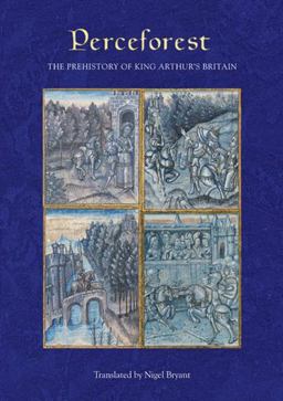 Perceforest The Prehistory of King Arthur's Britain  9781843842620 Front Cover