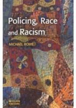 Policing, Race and Racism Policing, Race and Racism