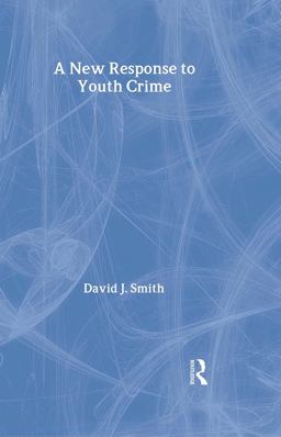 A New Response to Youth Crime A New Response to Youth Crime