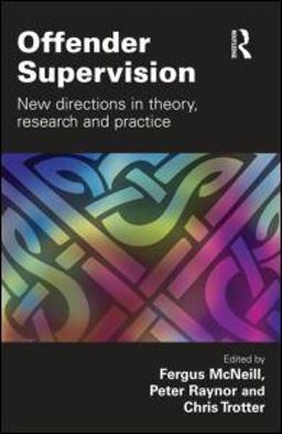 Offender Supervision New Directions in Theory, Research and Practice  9781843929352 Front Cover