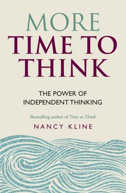 More Time to Think The Power of Independent Thinking  9781844037964 Front Cover