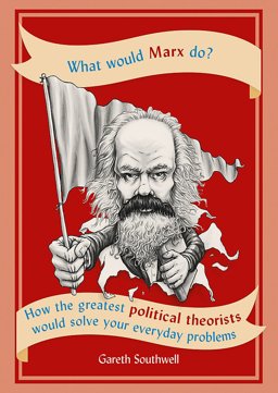 What Would Marx Do?  9781844039791 Front Cover