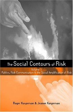 Social Contours of Risk Volume I: Publics, Risk Communication and the Social  9781844070732 Front Cover