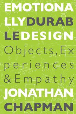 Emotionally Durable Design Objects, Experiences and Empathy  9781844071814 Front Cover