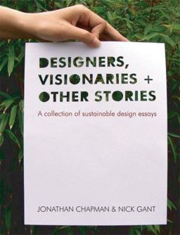 Designers Visionaries and Other Stories A Collection of Sustainable Design Essays  9781844074129 Front Cover