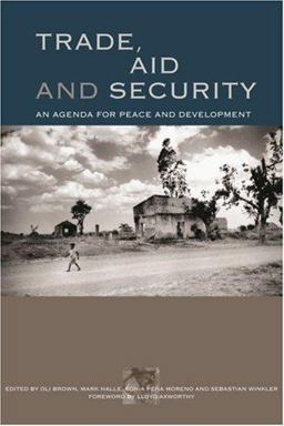 Trade, Aid and Security An Agenda for Peace and Development  9781844074198 Front Cover